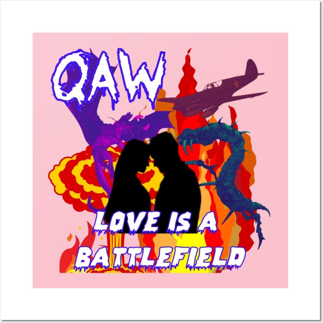 QAW: Love is a Battlefield PPV Wall Art by 2MBStudios